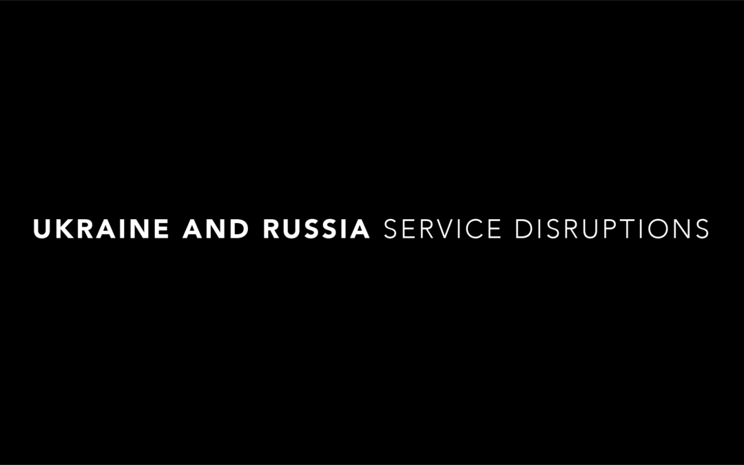 Ukraine and Russia service disruptions